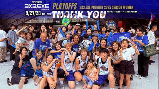 3x3.EXE PREMIER 2025 SEASON WOMAN PLAYOFFS 結果報告と御礼